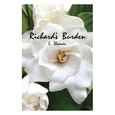 "Richard's Burden" - "" ("Thomas S.")