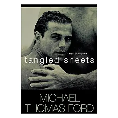 "Tangled Sheets" - "" ("Ford Michael Thomas")