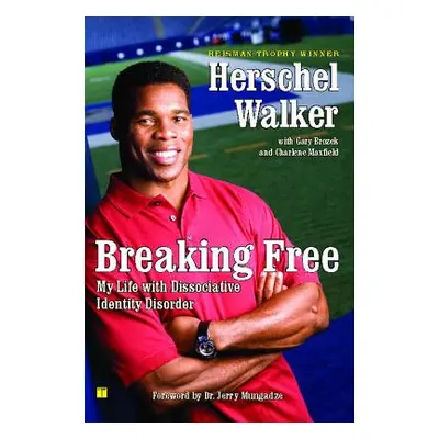 "Breaking Free: My Life with Dissociative Identity Disorder" - "" ("Walker Herschel")