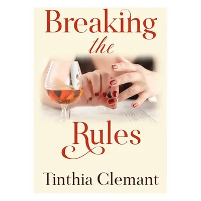 "Breaking the Rules: An Adult Romantic Women's Fiction Novel" - "" ("Kress Alyssa")