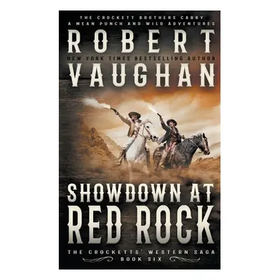 "Showdown At Red Rock: A Classic Western" - "" ("Vaughan Robert")