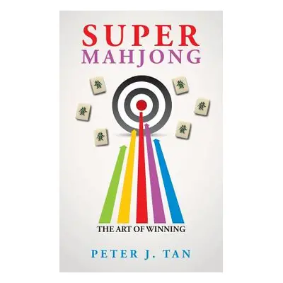 "Super Mahjong: The Art of Winning" - "" ("Tan Peter J.")