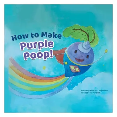 "How to Make Purple Poop!" - "" ("Langenfeld Michael")