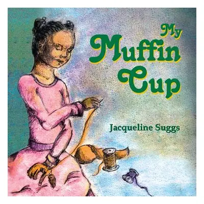 "My Muffin Cup" - "" ("Suggs Jacqueline")