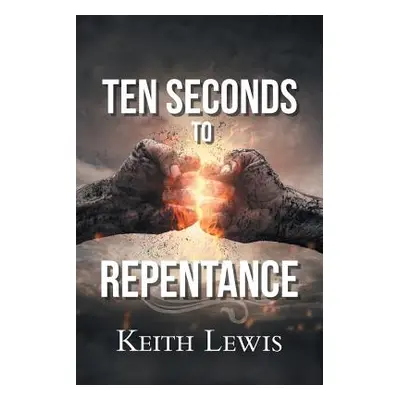 "Ten Seconds to Repentance" - "" ("Lewis Keith")