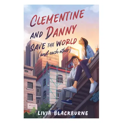 "Clementine and Danny Save the World (and Each Other)" - "" ("Blackburne Livia")