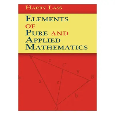 "Elements of Pure and Applied Mathematics" - "" ("Lass Harry")