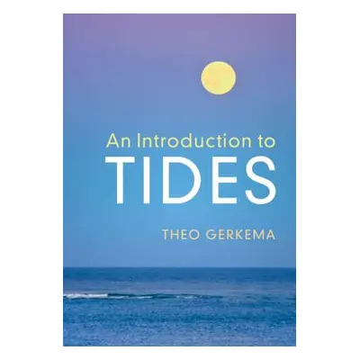 "An Introduction to Tides" - "" ("Gerkema Theo")