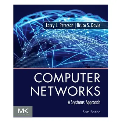 "Computer Networks" - "A Systems Approach" ("Peterson Larry L. (Open Networking Foundation)")