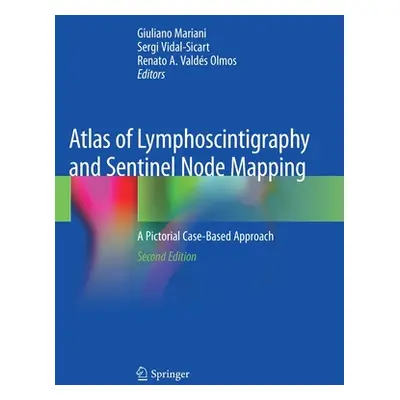 "Atlas of Lymphoscintigraphy and Sentinel Node Mapping: A Pictorial Case-Based Approach" - "" ("