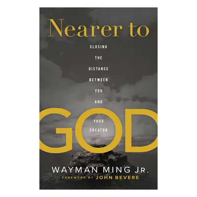 "Nearer to God" - "" ("Ming Wayman Jr.")