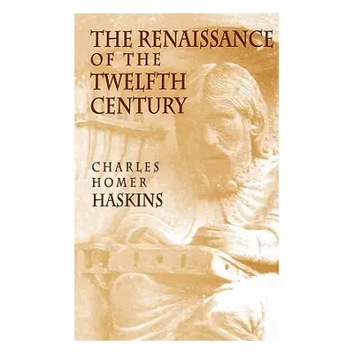 "The Renaissance of the Twelfth Century" - "" ("Haskins Charles Homer")