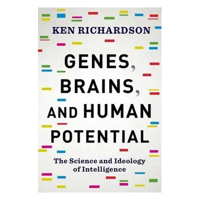 "Genes, Brains, and Human Potential: The Science and Ideology of Intelligence" - "" ("Richardson