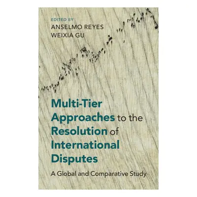 "Multi-Tier Approaches to the Resolution of International Disputes" - "" ("Reyes Anselmo")