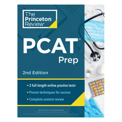 "Princeton Review PCAT Prep, 2nd Edition: Practice Tests + Content Review + Strategies & Techniq