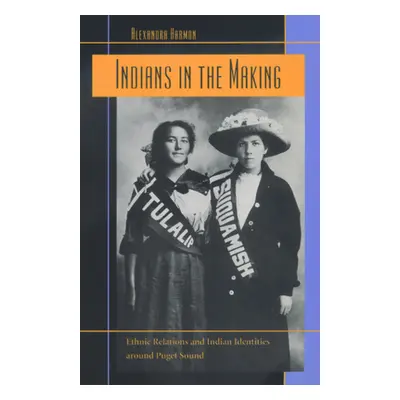 "Indians in the Making, 3: Ethnic Relations and Indian Identities Around Puget Sound" - "" ("Har