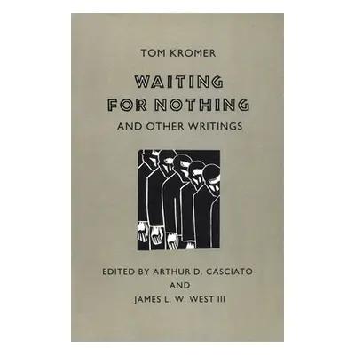 "Waiting for Nothing: And Other Writings" - "" ("Kromer Tom")