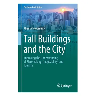 "Tall Buildings and the City: Improving the Understanding of Placemaking, Imageability, and Tour