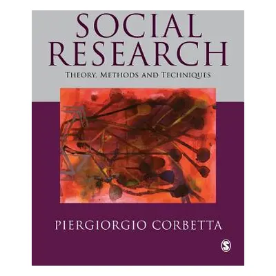 "Social Research: Theory, Methods and Techniques" - "" ("Corbetta Piergiorgio")