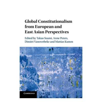 "Global Constitutionalism from European and East Asian Perspectives" - "" ("Suami Takao")