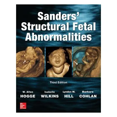 "Sanders' Structural Fetal Abnormalities" - "" ("Hogge W. Allen")