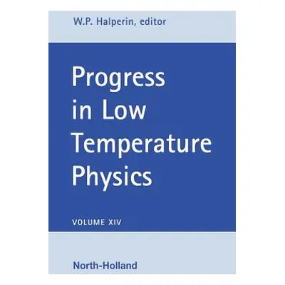 "Progress in Low Temperature Physics: Volume 14" - "" ("Halperin W. P.")