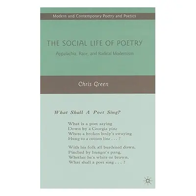 "The Social Life of Poetry: Appalachia, Race, and Radical Modernism" - "" ("Green C.")