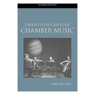 "Twentieth-Century Chamber Music" - "" ("McCalla James")