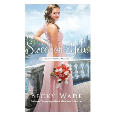 "Sweet on You" - "" ("Wade Becky")