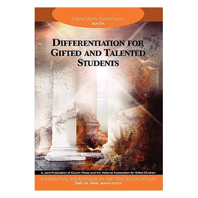 "Differentiation for Gifted and Talented Students" - "" ("Tomlinson Carol Ann")