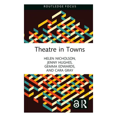 "Theatre in Towns" - "" ("Nicholson Helen")