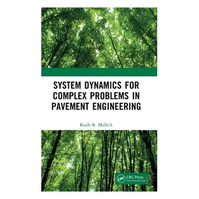 "System Dynamics for Complex Problems in Pavement Engineering" - "" ("Mallick Rajib")