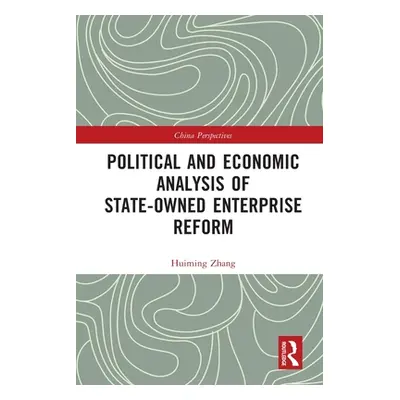 "Political and Economic Analysis of State-Owned Enterprise Reform" - "" ("Zhang Huiming")