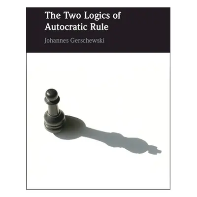 "The Two Logics of Autocratic Rule" - "" ("Gerschewski Johannes")