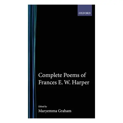 "Complete Poems of Frances E.W. Harper" - "" ("Harper Frances Ellen Watkins")