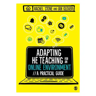 "Adapting Higher Education Teaching for an Online Environment: A Practical Guide" - "" ("Stone R