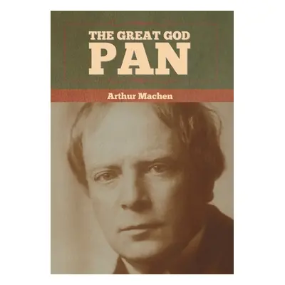 "The Great God Pan" - "" ("Machen Arthur")