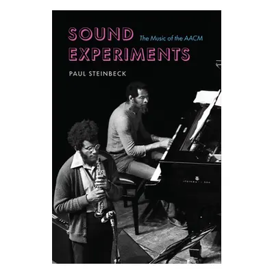 "Sound Experiments: The Music of the Aacm" - "" ("Steinbeck Paul")