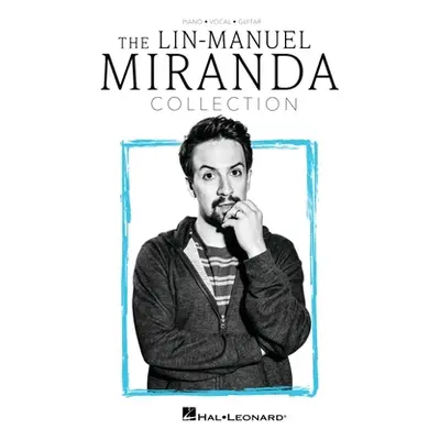 "The Lin-Manuel Miranda Collection: Piano/Vocal/Guitar Songbook" - "" ("Miranda Lin-Manuel")