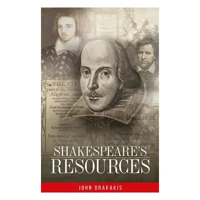 "Shakespeare's Resources" - "" ("Drakakis John")