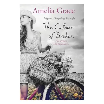 "The Colour of Broken" - "" ("Grace Amelia")