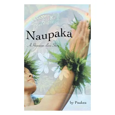 "Naupaka: A Hawaiian Love Story" - "" ("Puakea")