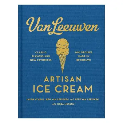 "Van Leeuwen Artisan Ice Cream" - "" ("O'Neill Laura")