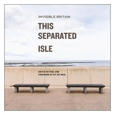 "This Separated Isle: Invisible Britain" - "" ("Sng Paul")