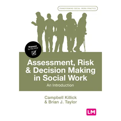 "Assessment, Risk and Decision Making in Social Work: An Introduction" - "" ("Killick Campbell")