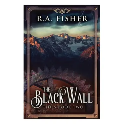 "The Black Wall: Large Print Edition" - "" ("Fisher R. a.")