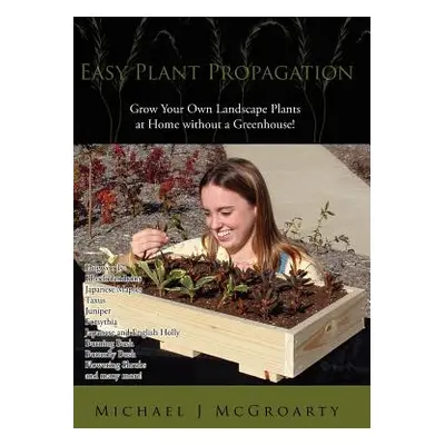 "Easy Plant Propagation" - "" ("McGroarty Michael J.")