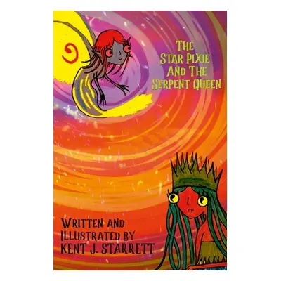 "The Star Pixie and the Serpent Queen" - "" ("Starrett Kent")