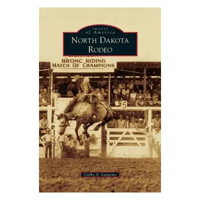 "North Dakota Rodeo" - "" ("Langemo Cathy A.")