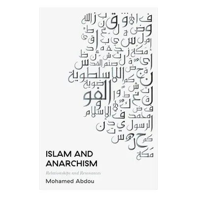 "Islam and Anarchism: Relationships and Resonances" - "" ("Abdou Mohamed")